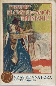 Livros antigos: EL CANTO DEL AMOR TRIUNFANTE, POR IVÁN TURGUÉNEF. AÑOS ¿20? (11.3)